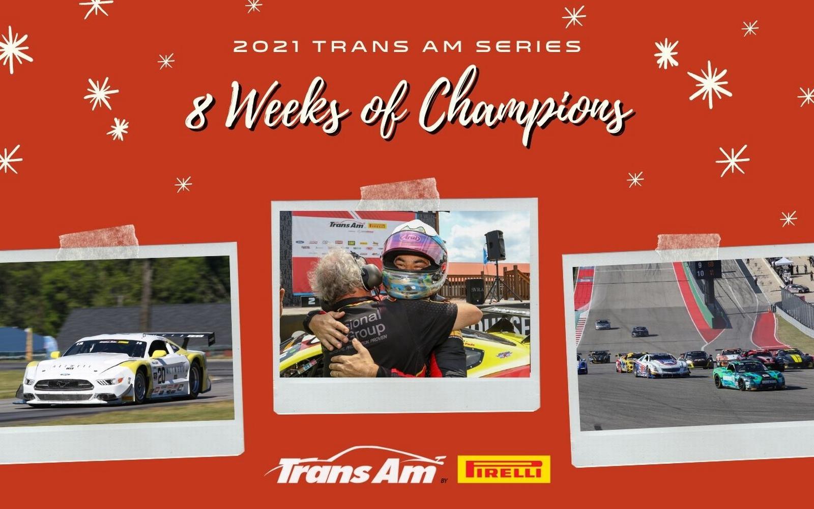 8 Weeks of Champions : Trans Am 2021